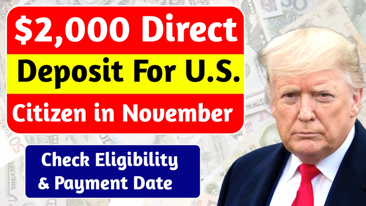 $2,000 Direct Deposit For U.S. Citizens in November 2025 – Check Eligibility & Payment Dates
